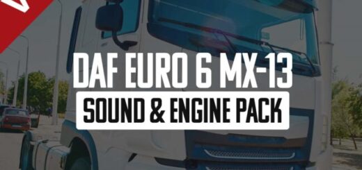 DAF Euro 6 MX-13 Sound & Engine Pack v1.2