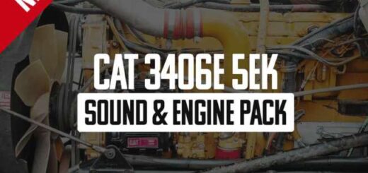 CAT 3406E 5EK Sound & Engine Pack v1.0