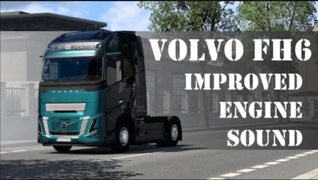 Volvo FH6 Improved Engine Sound v2.6